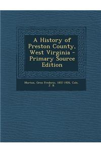 A History of Preston County West Virginia, Volume II