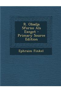 R. Obadja Sforno ALS Exeget - Primary Source Edition