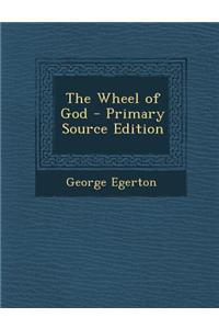 The Wheel of God - Primary Source Edition