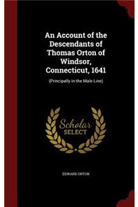 Account of the Descendants of Thomas Orton of Windsor, Connecticut, 1641