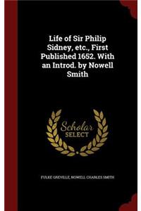 Life of Sir Philip Sidney, Etc., First Published 1652. with an Introd. by Nowell Smith