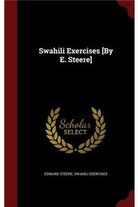 Swahili Exercises [By E. Steere]