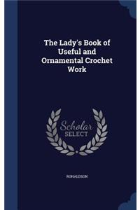 The Lady's Book of Useful and Ornamental Crochet Work