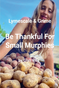 Lymescale & Grime, Be Thankful For Small Murphies