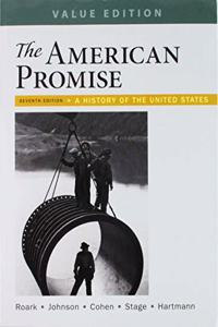 American Promise, Value Edition, Combined Volume 7e & Reading the American Past: Volume I: To 1877 5e & Reading the American Past: Volume II: From 1865 5e