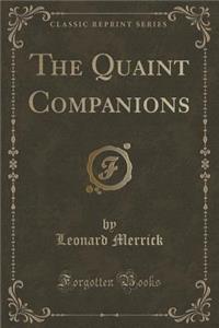 The Quaint Companions (Classic Reprint)