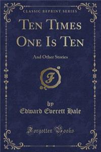 Ten Times One Is Ten