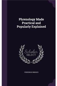 Phrenology Made Practical and Popularly Explained