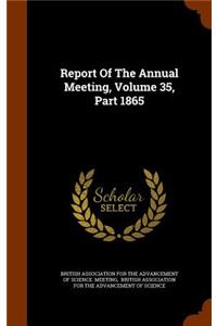 Report of the Annual Meeting, Volume 35, Part 1865