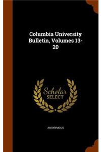 Columbia University Bulletin, Volumes 13-20