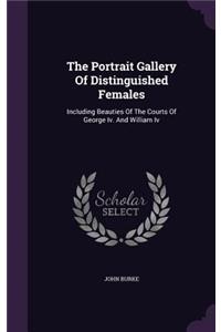The Portrait Gallery Of Distinguished Females