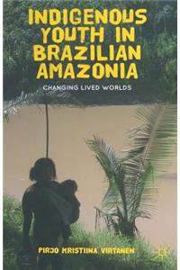 Indigenous Youth in Brazilian Amazonia