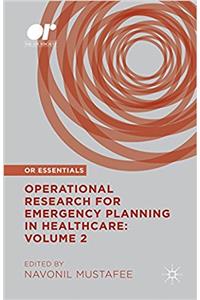 Operational Research for Emergency Planning in Healthcare: Volume 2