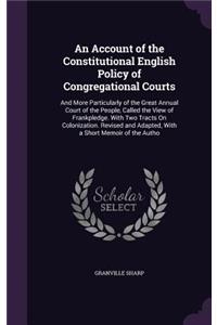 An Account of the Constitutional English Policy of Congregational Courts