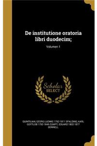 de Institutione Oratoria Libri Duodecim;; Volumen 1