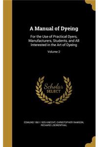 Manual of Dyeing