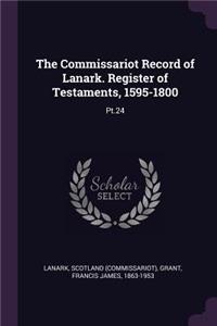 Commissariot Record of Lanark. Register of Testaments, 1595-1800