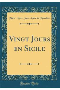 Vingt Jours En Sicile (Classic Reprint)