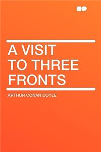 A Visit to Three Fronts