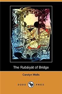 Rubaiyat of Bridge (Illustrated Edition) (Dodo Press)