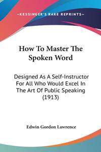 How To Master The Spoken Word