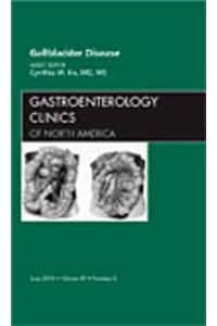 Gallbladder Disease, an Issue of Gastroenterology Clinics