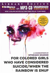 For Colored Girls Who Have Considered Suicide / When the Rainbow Is Enuf