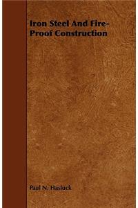 Iron Steel and Fire-Proof Construction