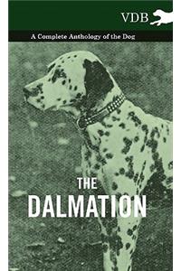 The Dalmatian - A Complete Anthology of the Dog -