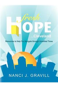 Fresh Hope ... Cleveland: Resources to Help You Navigate Through Unsettled Times