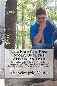 John Ken Tope Story; Over the Appalecian Trail