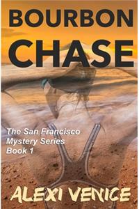 Bourbon Chase, The San Francisco Mystery Series, Book 1