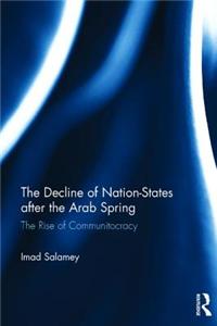 The Decline of Nation-States after the Arab Spring