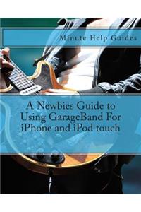 Newbies Guide to Using GarageBand For iPhone and iPod touch