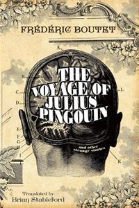 Voyage of Julius Pingouin and Other Strange Stories