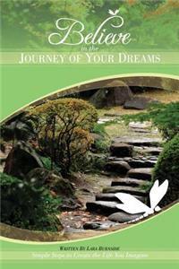 Believe in the Journey of Your Dreams