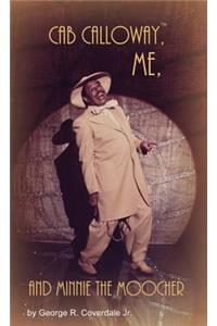 Cab Calloway, Me, and Minnie the Moocher