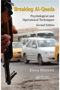 Breaking Al-Qaeda: Psychological and Operational Techniques, Second Edition