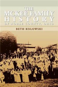 McKee Family History of Noble County, Ohio