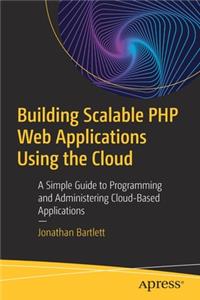 Building Scalable PHP Web Applications Using the Cloud