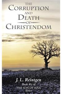 Corruption and Death of Christendom