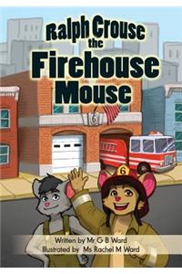 Ralph Crouse the Firehouse Mouse