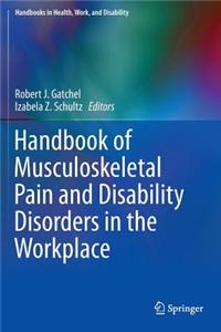 Handbook of Musculoskeletal Pain and Disability Disorders in the Workplace