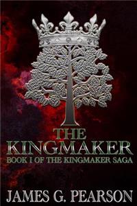 Kingmaker (Book I of The Kingmaker Saga)