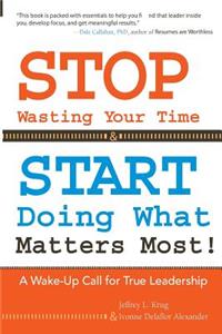STOP Wasting Your Time & START Doing What Matters Most!