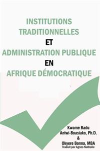 Institutions Traditionnelles Et Administration Publique en Afrique Démocratique