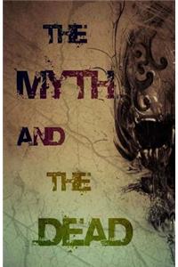 The Myth and the Dead