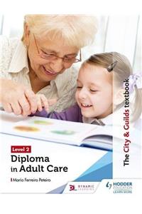 The City & Guilds Textbook Level 2 Diploma in Care for the Adult Care Worker Apprenticeship