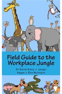 Field Guide to the Workplace Jungle