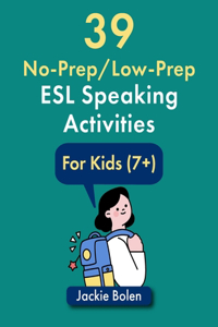 39 No-Prep/Low-Prep ESL Speaking Activities